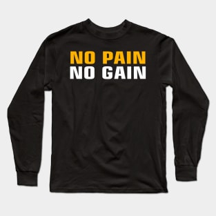 No pain No gain Long Sleeve T-Shirt